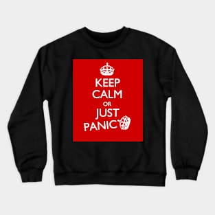 Keep Calm or just panic Crewneck Sweatshirt